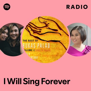 I Will Sing Forever Radio - playlist by Spotify | Spotify