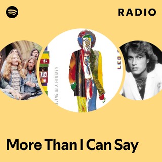 More Than I Can Say Radio | Spotify Playlist