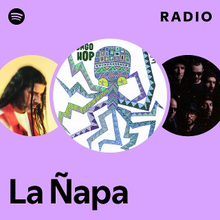 La Ñapa Radio | Spotify Playlist