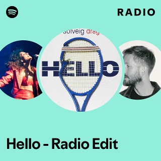 Hello - Radio Edit Radio | Spotify Playlist