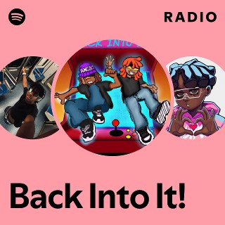 Back Into It! Radio | Spotify Playlist