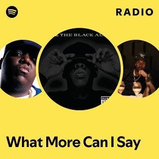 What More Can I Say Radio - playlist by Spotify | Spotify