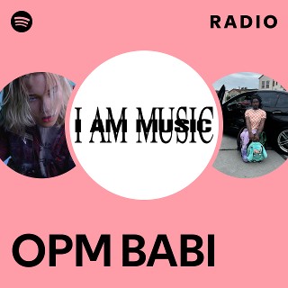 OPM BABI Radio | Spotify Playlist
