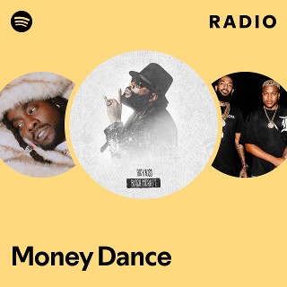 Money Dance Radio - playlist by Spotify | Spotify