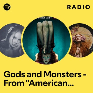Gods and Monsters - From "American Horror Story" Radio