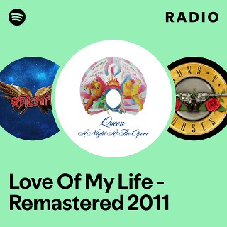 Love Of My Life - Remastered 2011 Radio | Spotify Playlist