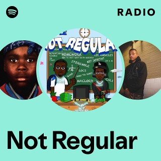Not Regular Radio | Spotify Playlist