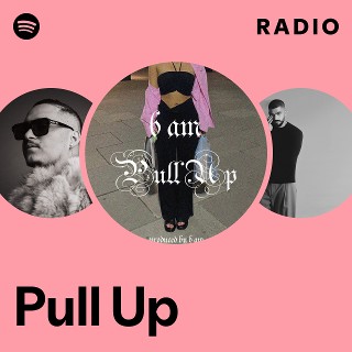 Pull Up Radio | Spotify Playlist