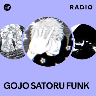 GOJO SATORU FUNK Radio | Spotify Playlist