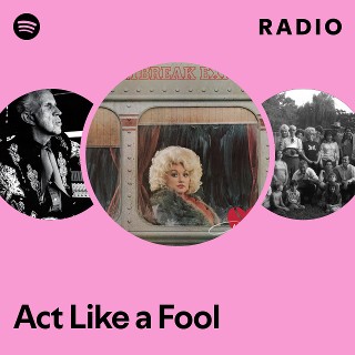 Act Like a Fool Radio - playlist by Spotify | Spotify