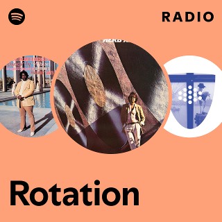 Rotation Radio - playlist by Spotify | Spotify