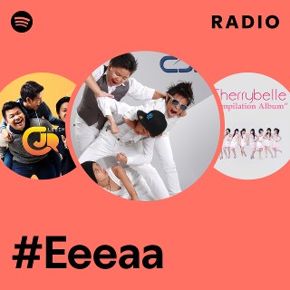 #Eeeaa Radio - playlist by Spotify | Spotify