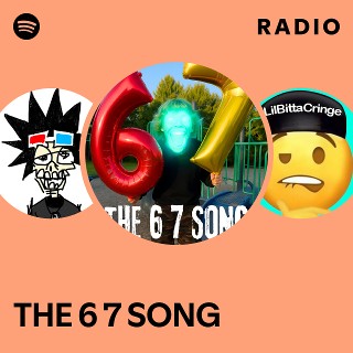 THE 6 7 SONG Radio | Spotify Playlist