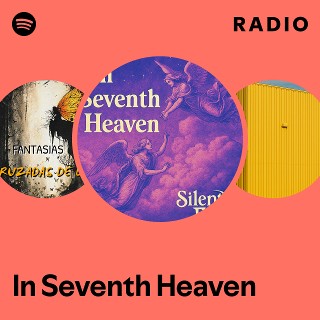 In Seventh Heaven Radio | Spotify Playlist
