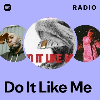 Do It Like Me Radio | Spotify Playlist