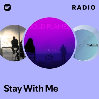 Stay With Me Radio | Spotify Playlist