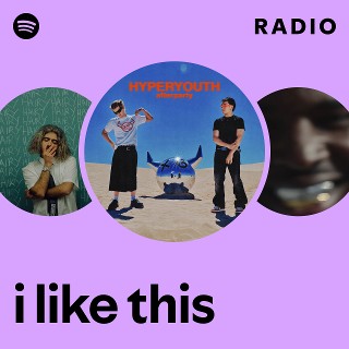 i like this Radio | Spotify Playlist