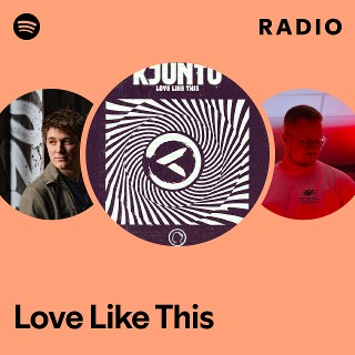 Love Like This Radio | Spotify Playlist