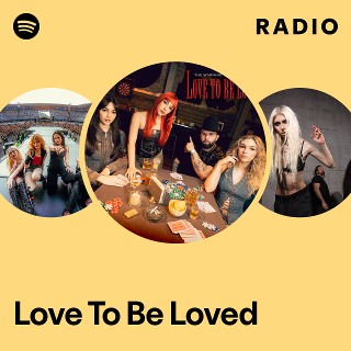 Love To Be Loved Radio | Spotify Playlist