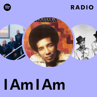 I Am I Am Radio | Spotify Playlist
