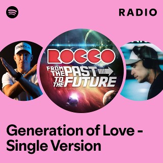 Generation of Love - Single Version Radio | Spotify Playlist