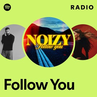 Follow You Radio - playlist by Spotify | Spotify