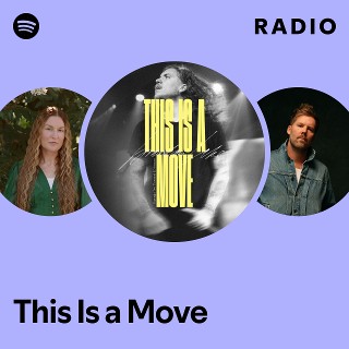 This Is a Move Radio - playlist by Spotify | Spotify