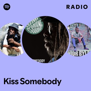 Kiss Somebody Radio | Spotify Playlist