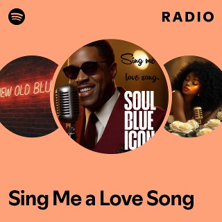 Sing Me a Love Song Radio | Spotify Playlist