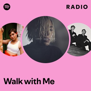 Walk with Me Radio - playlist by Spotify | Spotify