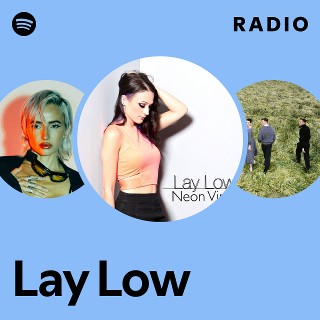Lay Low Radio | Spotify Playlist