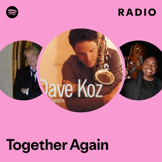 Together Again Radio | Spotify Playlist