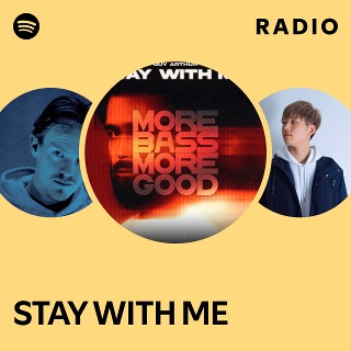 STAY WITH ME Radio | Spotify Playlist
