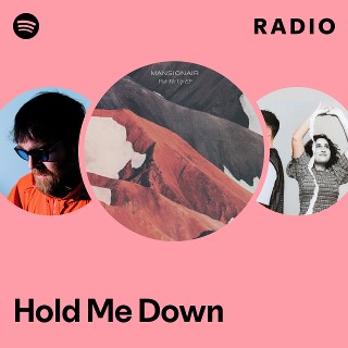 Hold Me Down Radio - playlist by Spotify | Spotify