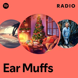 Ear Muffs Radio - playlist by Spotify | Spotify
