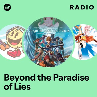 Beyond the Paradise of Lies Radio