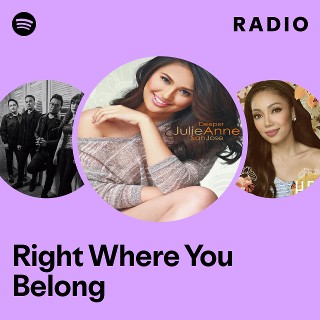 Right Where You Belong Radio | Spotify Playlist