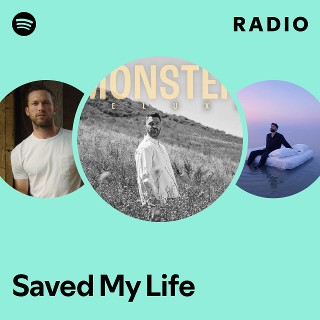 Saved My Life Radio | Spotify Playlist