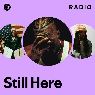 Still Here Radio | Spotify Playlist