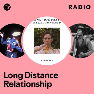 Long Distance Relationship Radio | Spotify Playlist