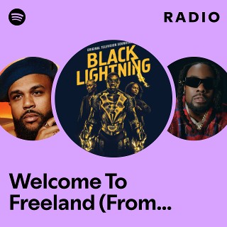 Welcome To Freeland (From "Black Lightning") Radio