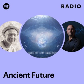 Ancient Future Radio | Spotify Playlist