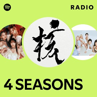 4 SEASONS Radio | Spotify Playlist