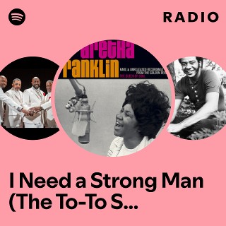 I Need a Strong Man (The To-To Song) - Young, Gifted and Black Outtake Radio