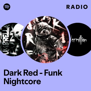 Dark Red - Funk Nightcore Radio | Spotify Playlist