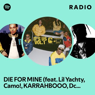 DIE FOR MINE (feat. Lil Yachty, Camo!, KARRAHBOOO, Dc2trill, Draft Day