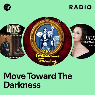 Move Toward The Darkness Radio Playlist By Spotify Spotify
