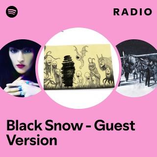 Black Snow - Guest Version Radio