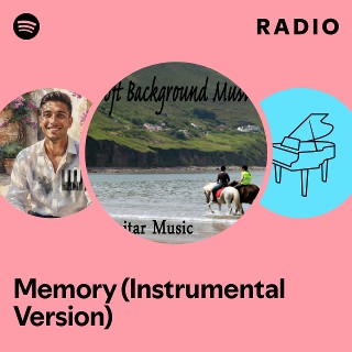 Memory (Instrumental Version) Radio | Spotify Playlist
