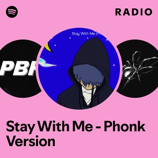 Stay With Me - Phonk Version Radio | Spotify Playlist